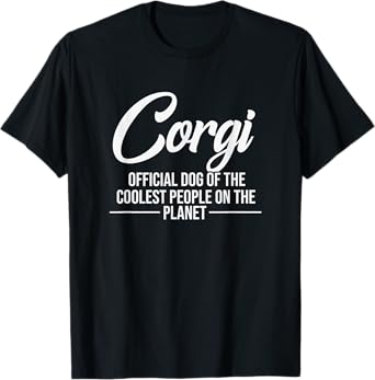Corgi Dog Of Coolest People - Funny Corgi Lover Shirt Gift T-Shirt for Men Women Kids