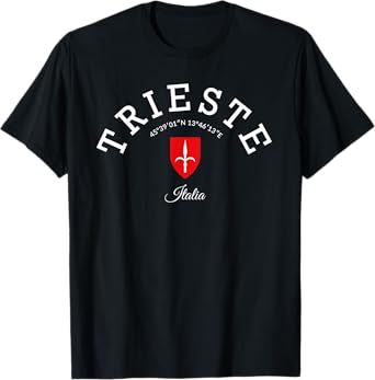Trieste Italia vacation Trieste sItalyTrieste trip Trieste T-Shirt