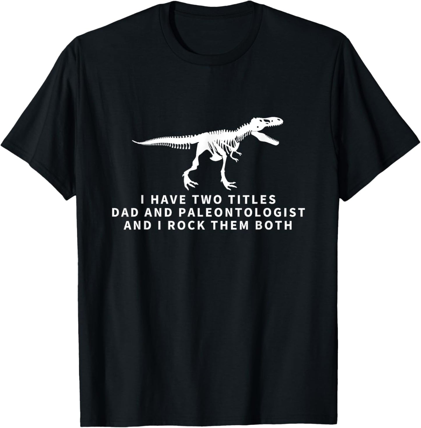 Paleontologist And Dad Proud Men Funny Paleontology T-Shirt
