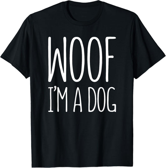 Woof I'm A Dog T-Shirt Halloween Costume Shirt T-Shirt