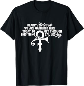 Dearly Beloved We Are Gathered Here Today To Get Through T-Shirt