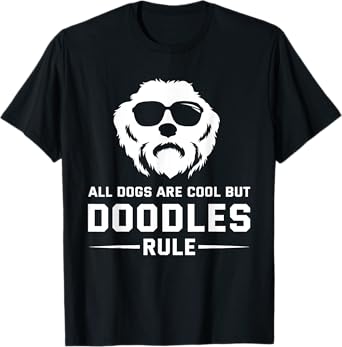 All Dogs Are Cool But Doodles Rule Goldendoodle Labradoodle T Shirt, Black, Small
