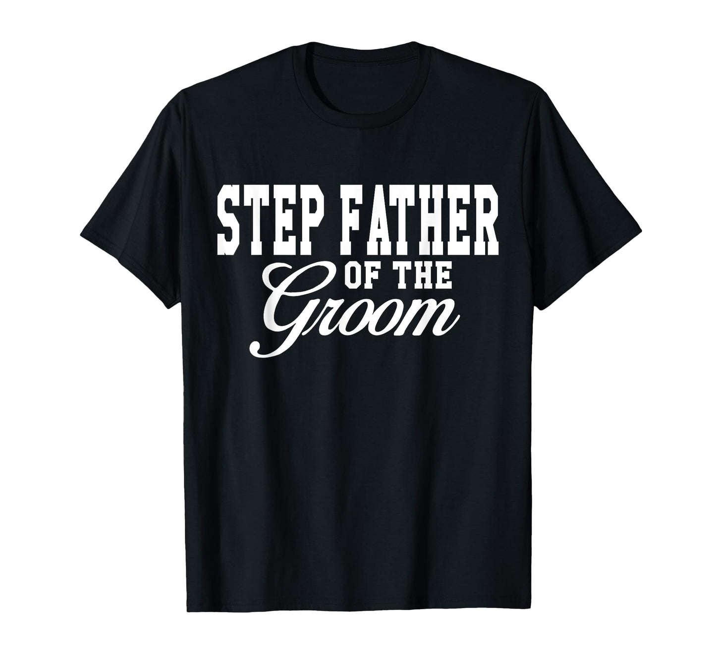 Step Father Of The Groom Wedding Party T-Shirt