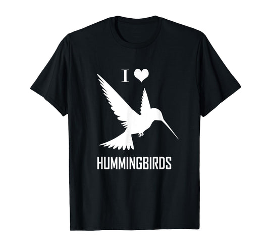 I Love Hummingbirds T-Shirt Bird Lover Humming Birds T-Shirt