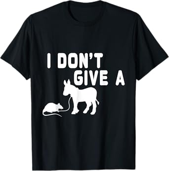 I don't give a Rat gift funny Donkey, Animal Joke Humor T-Shirt