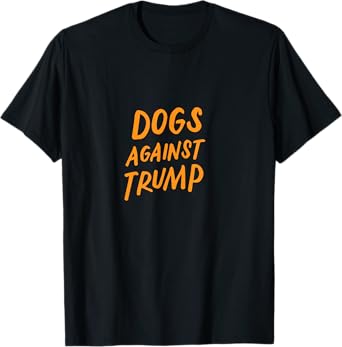Dogs Against Trump Funny Impeach Anti Trump 2020 Pet Lovers T-Shirt