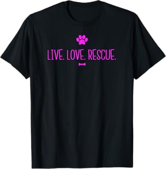 live love rescue dog owner t-shirt T-Shirt for Men Women