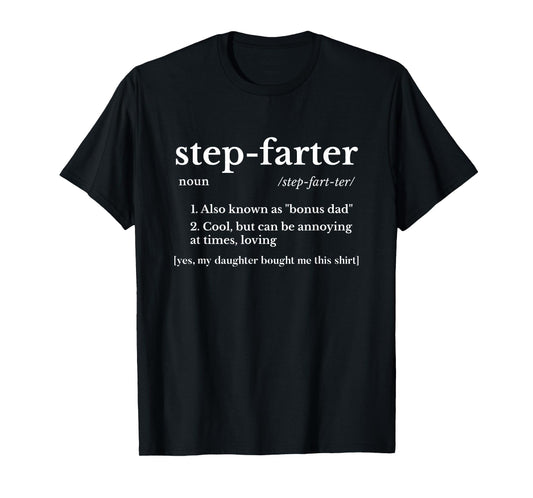 Funny Stepdad Gifts From Daughter Fathers Day Farter Gift T-Shirt