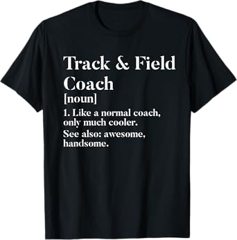 Track and Field Coach Definition Funny Trainer Gift Present T-Shirt