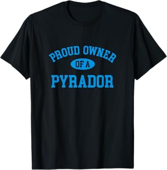 Proud Owner of a Pyrador T-Shirt
