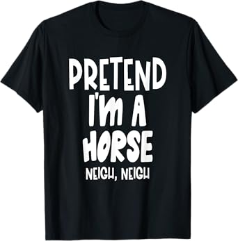 Fun Pretend Horse Shirt - Lazy Halloween Horse Costume T-Shirt