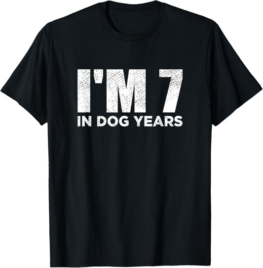 I'm 7 In Dog Years Funny 49th Birthday Shirts Gifts T-Shirt