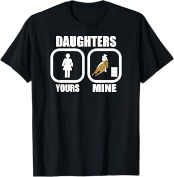 Daughters: Yours, Mine - Funny Cowgirl Mom Barrel Racing Dad T-Shirt