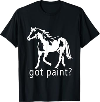 Got Paint? American Paint APHA Trending Paint Horse T-Shirt
