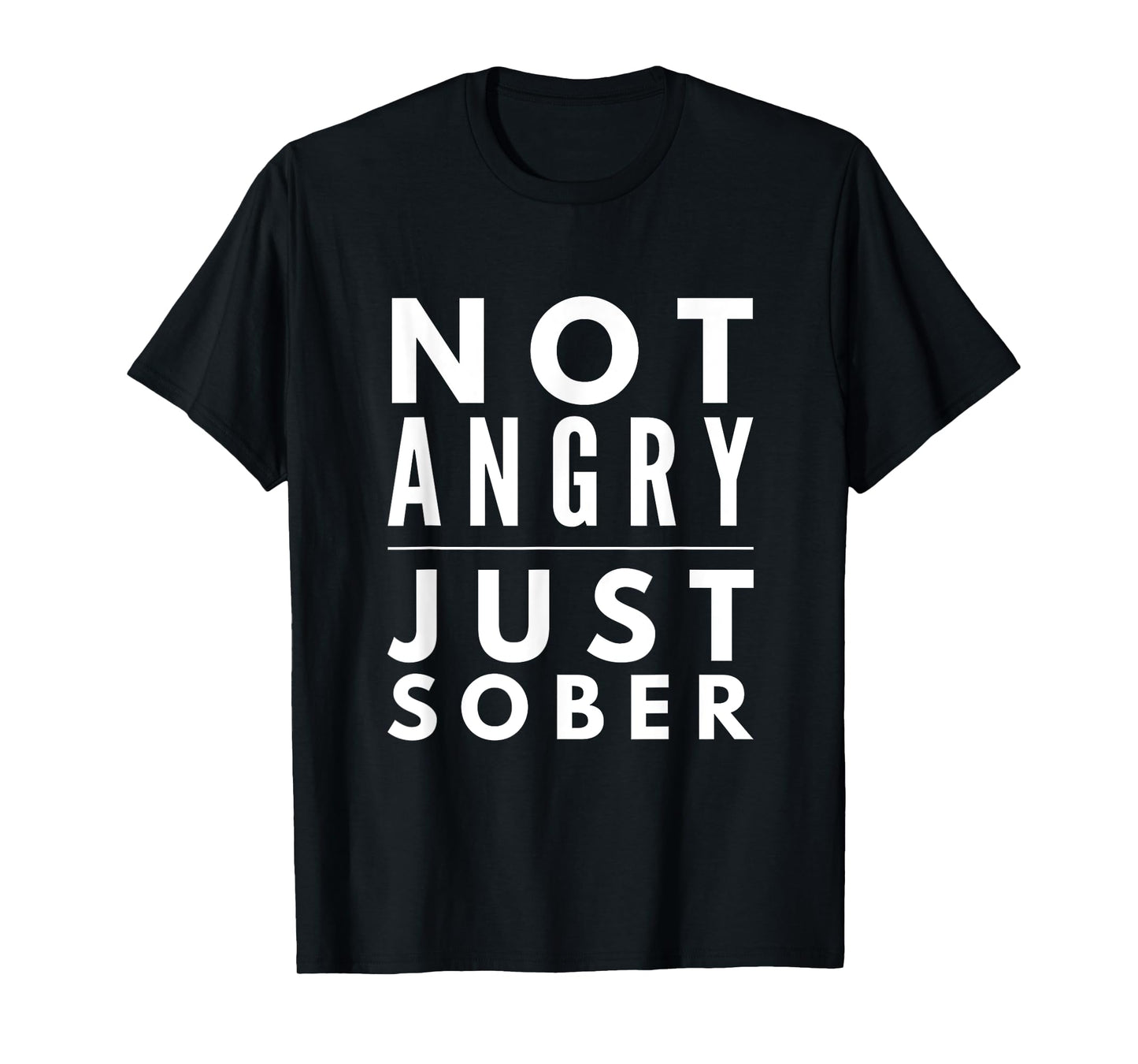 I'm not angry just sober beer wine lovers funny gift shirt T-Shirt