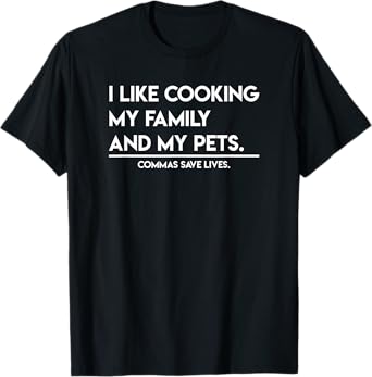 I Like Cooking My Family And My Pets Funny Gifts T-Shirt