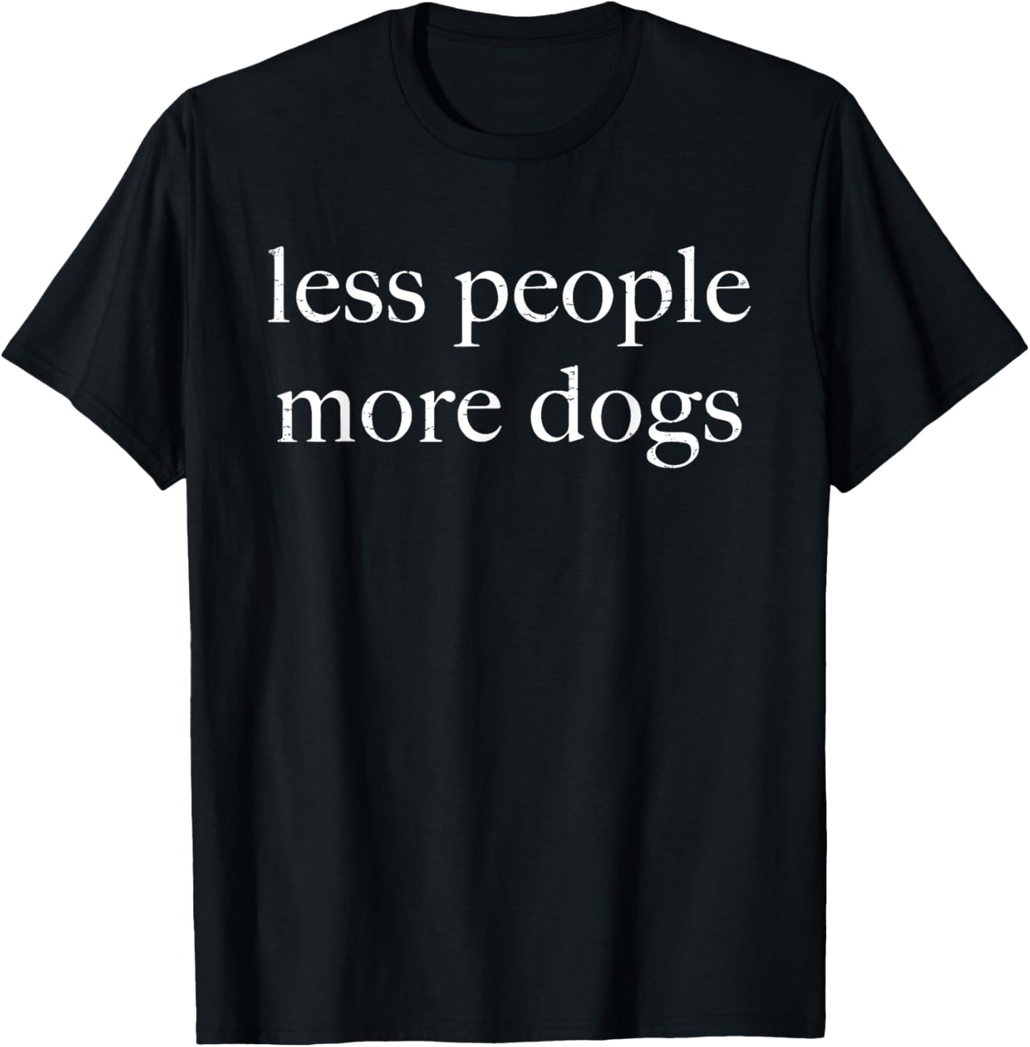 Vintage Retro Less People More Dogs Funny Saying Dog Lover T-Shirt