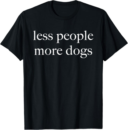 Vintage Retro Less People More Dogs Funny Saying Dog Lover T-Shirt