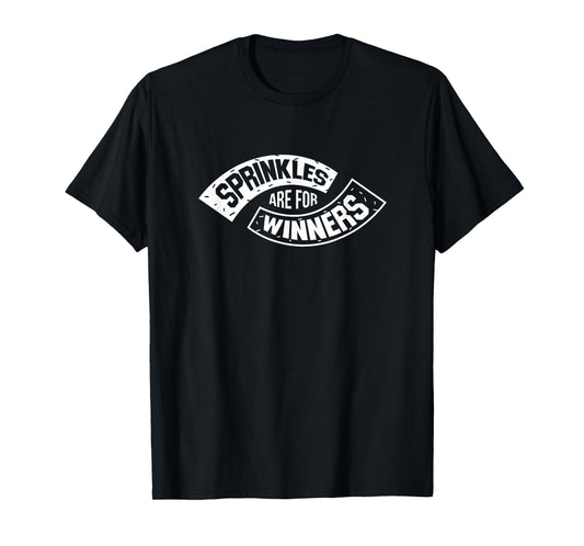 Sprinkles Are For Winners T-Shirt Funny Bake T-Shirt