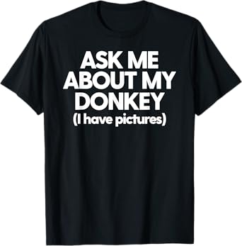 Donkey Mom Donkey Dad Ask Me About My Donkey Funny Donkey T-Shirt