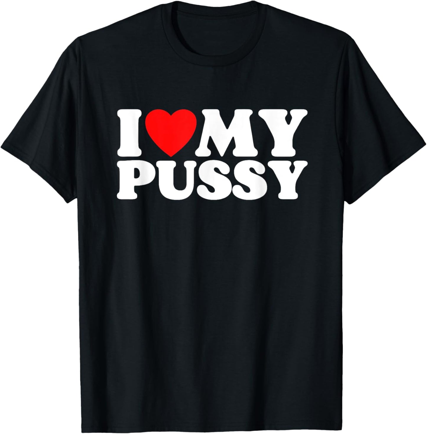 I Love My Pussy (cat) T-Shirt