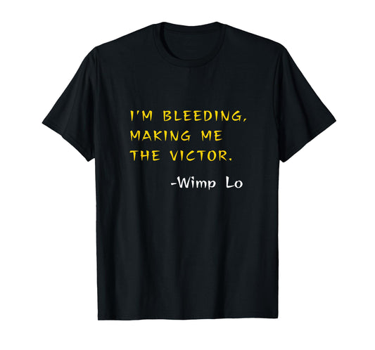 Funny Kung Pow Movie Quotes - I'm Bleeding Making Me Victor T-Shirt