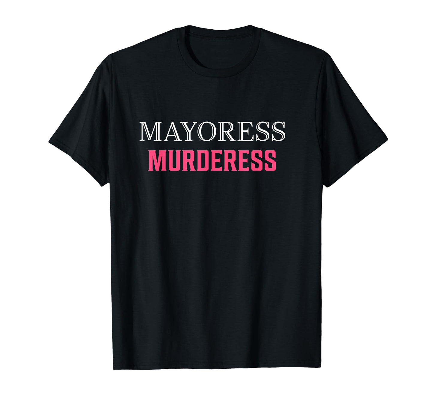 Mayoress Murderess in every color, ginny with georgia T-Shirt
