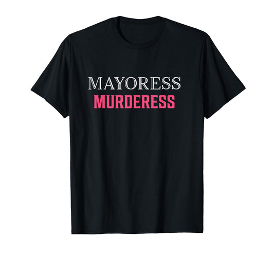 Mayoress Murderess in every color, ginny with georgia T-Shirt