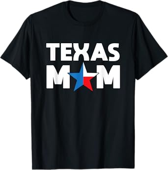 Texas Mom Texas Flag Colors And Star For The O Mom Gift T-Shirt