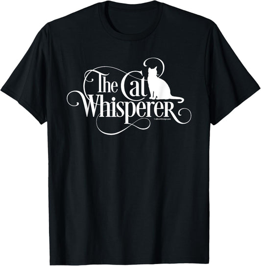 The Cat Whisperer - cat lover T-Shirt