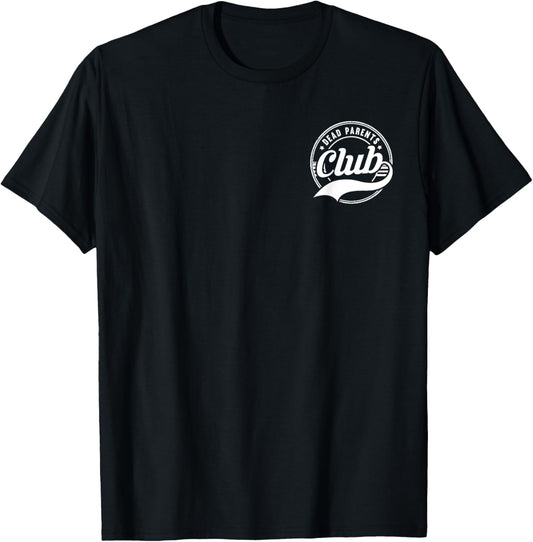 Dead Parents Club Funny Morbid Saying T-Shirt