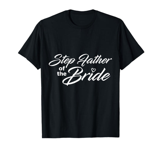 Step Father Of The Bride Wedding Party T-Shirt
