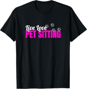Funny Dog Sitter Shirts Dog Sitting Pet Sitting Pet Sitter T-Shirt
