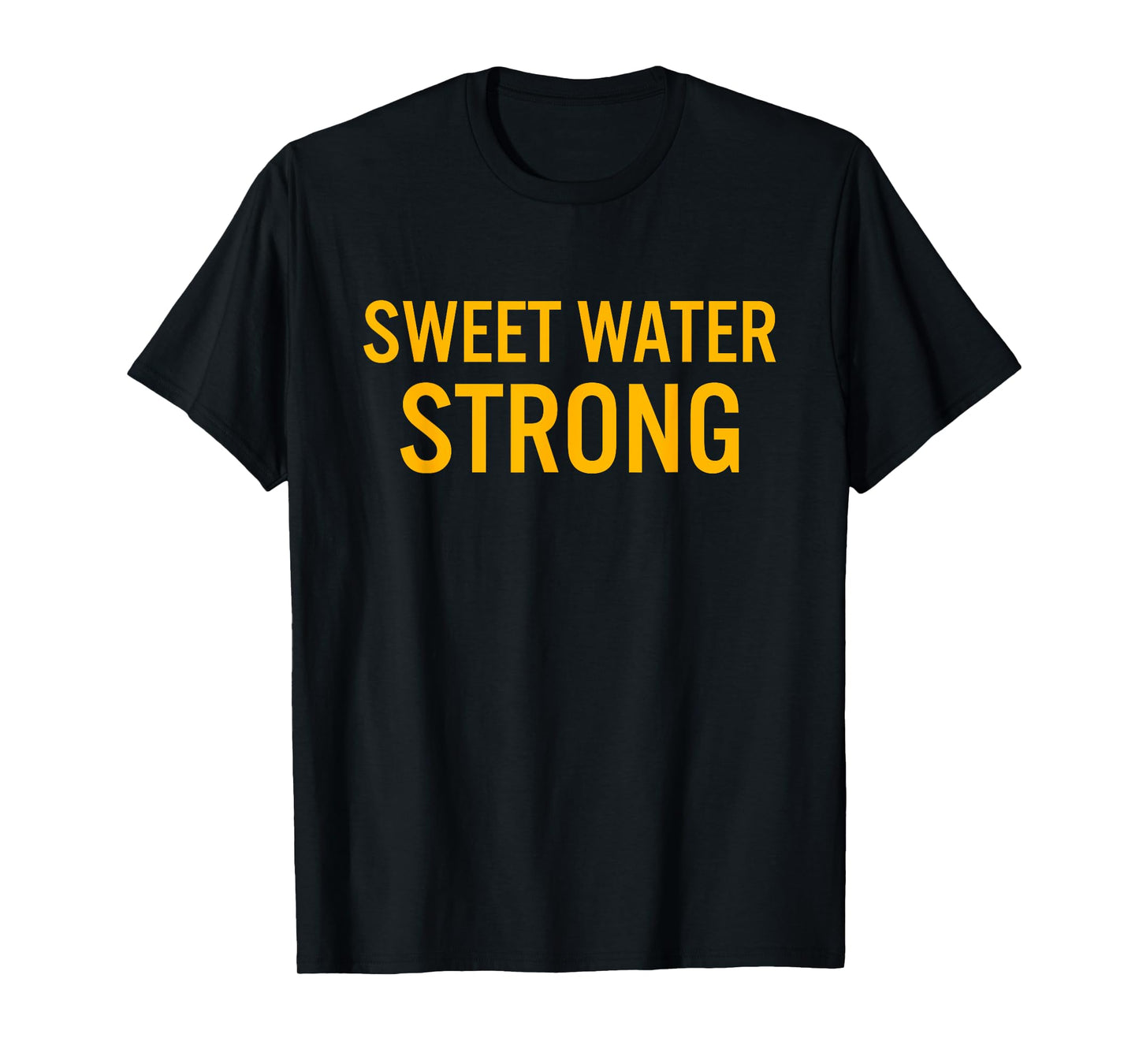Sweet Water High School Strong T-Shirt