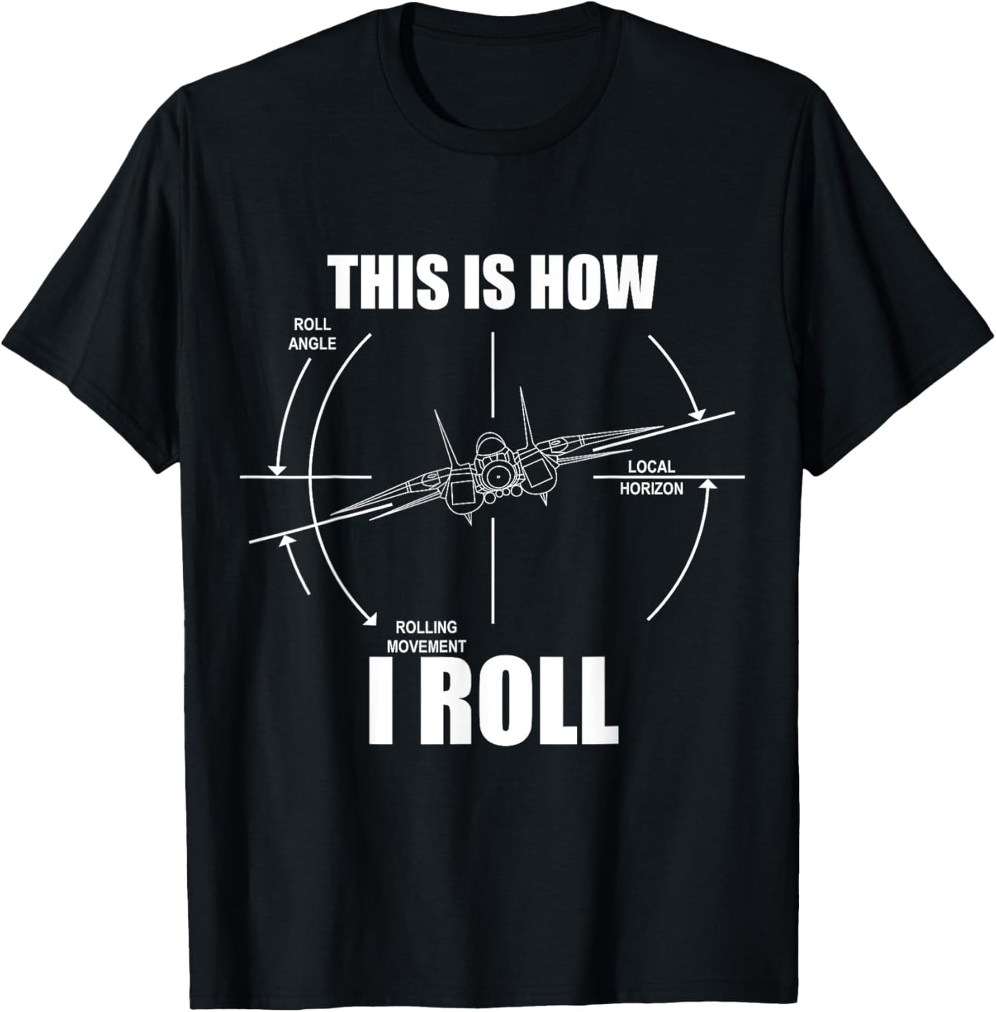 This Is How I Roll F14 Tomcat Roll Gauge Indicator Aviator T-Shirt