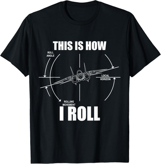 This Is How I Roll F14 Tomcat Roll Gauge Indicator Aviator T-Shirt