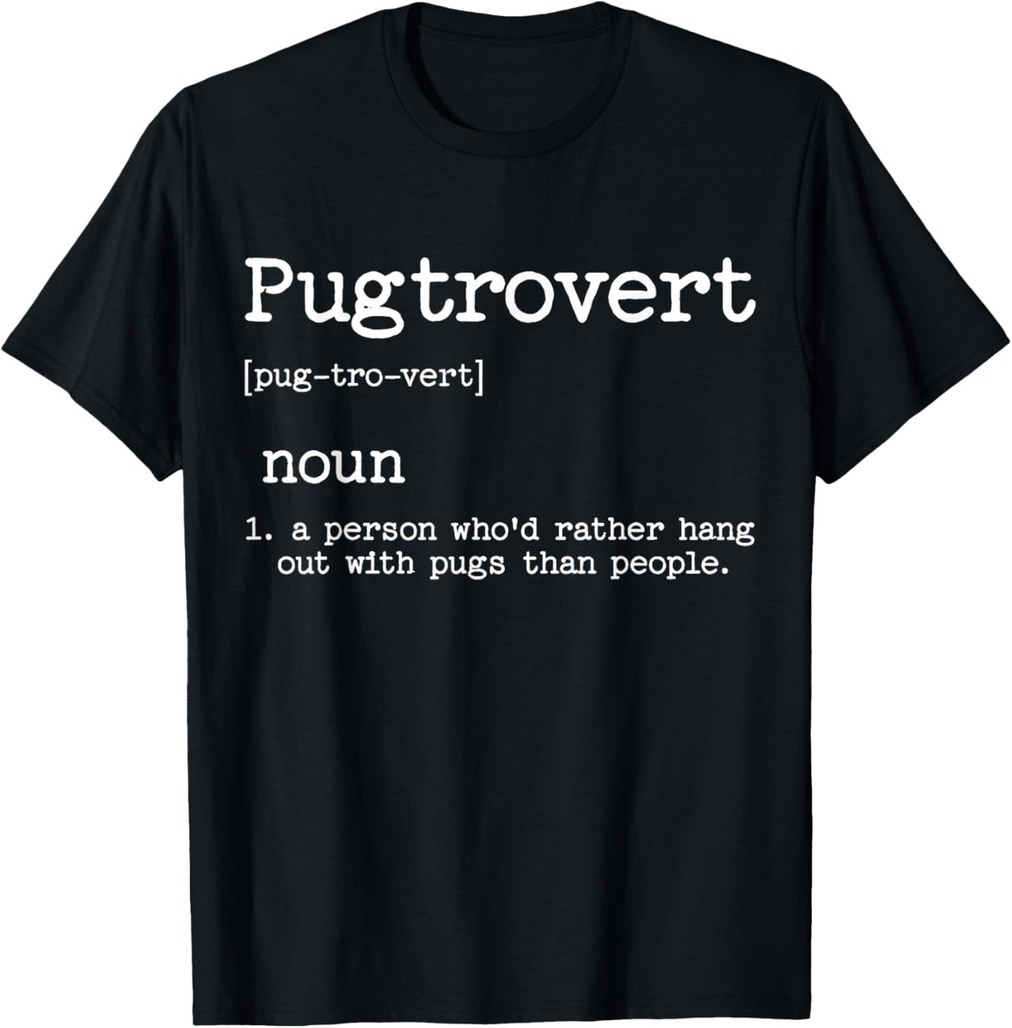 Pugtrovert Definition, Funny Dog Novelty For Women Men, Pug T-Shirt