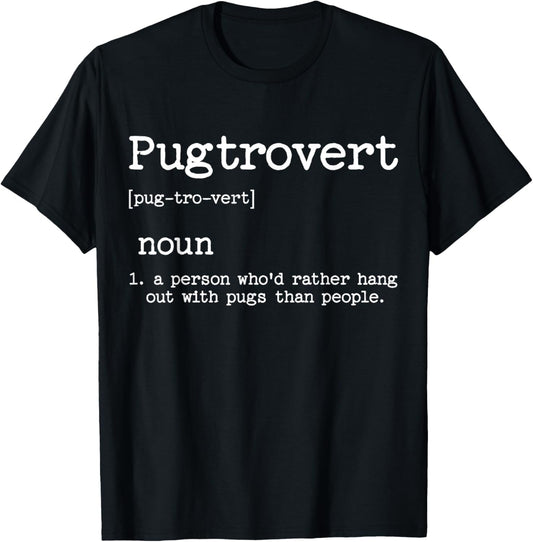 Pugtrovert Definition, Funny Dog Novelty For Women Men, Pug T-Shirt