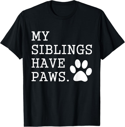 My Siblings Have Paws for Toddler Dog Brother Cat Sister T-Shirt