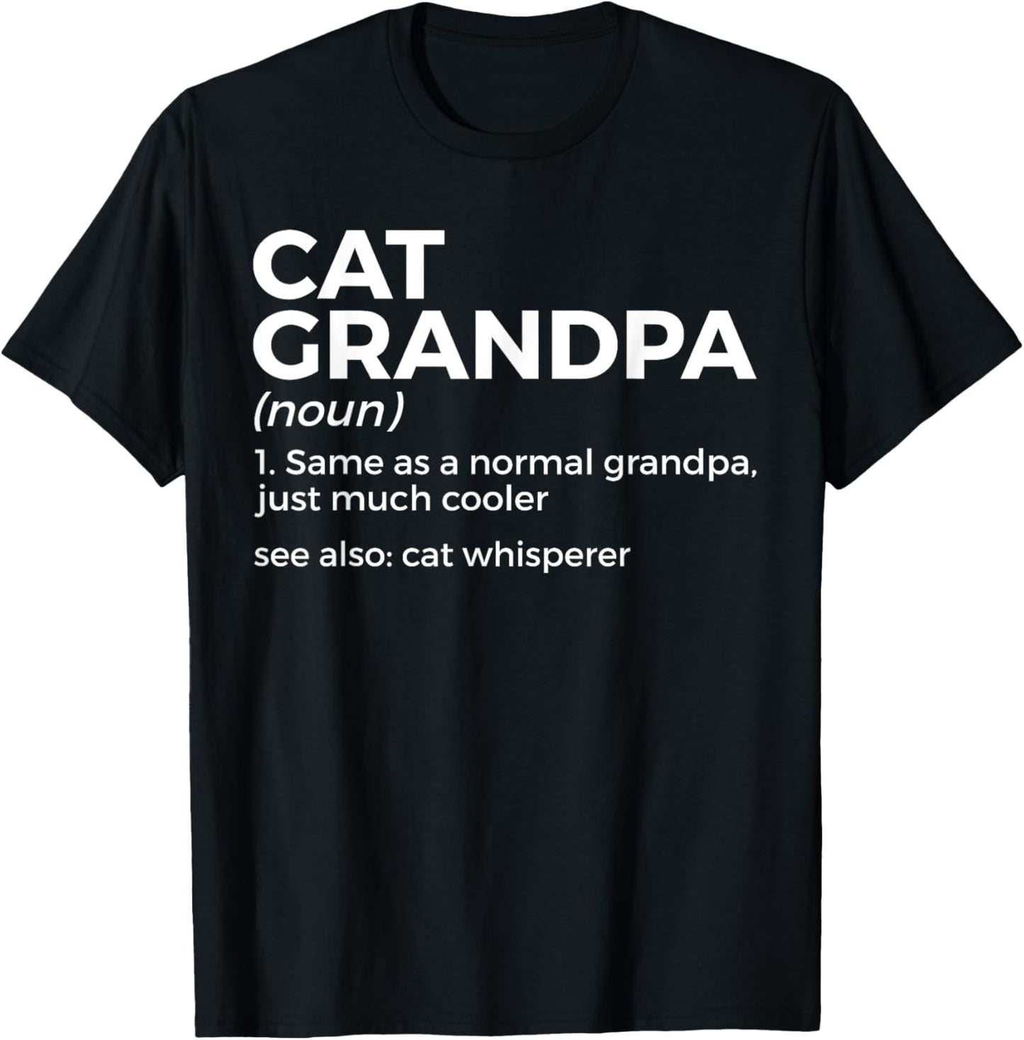 Cat Grandpa Definition For Cat Lover Funny Cat Whisperer T-Shirt