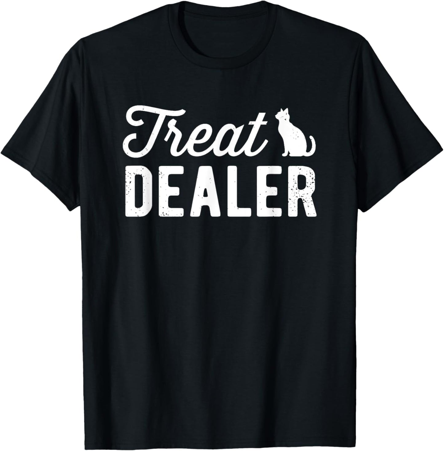 Cat Treat Dealer Funny Humor Cat Owner Cat Treats Cat Lover T-Shirt