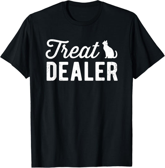 Cat Treat Dealer Funny Humor Cat Owner Cat Treats Cat Lover T-Shirt