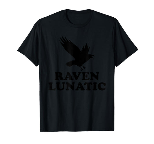 Funny Bird Lover Gift, Halloween Costume, Raven Lunatic T-Shirt