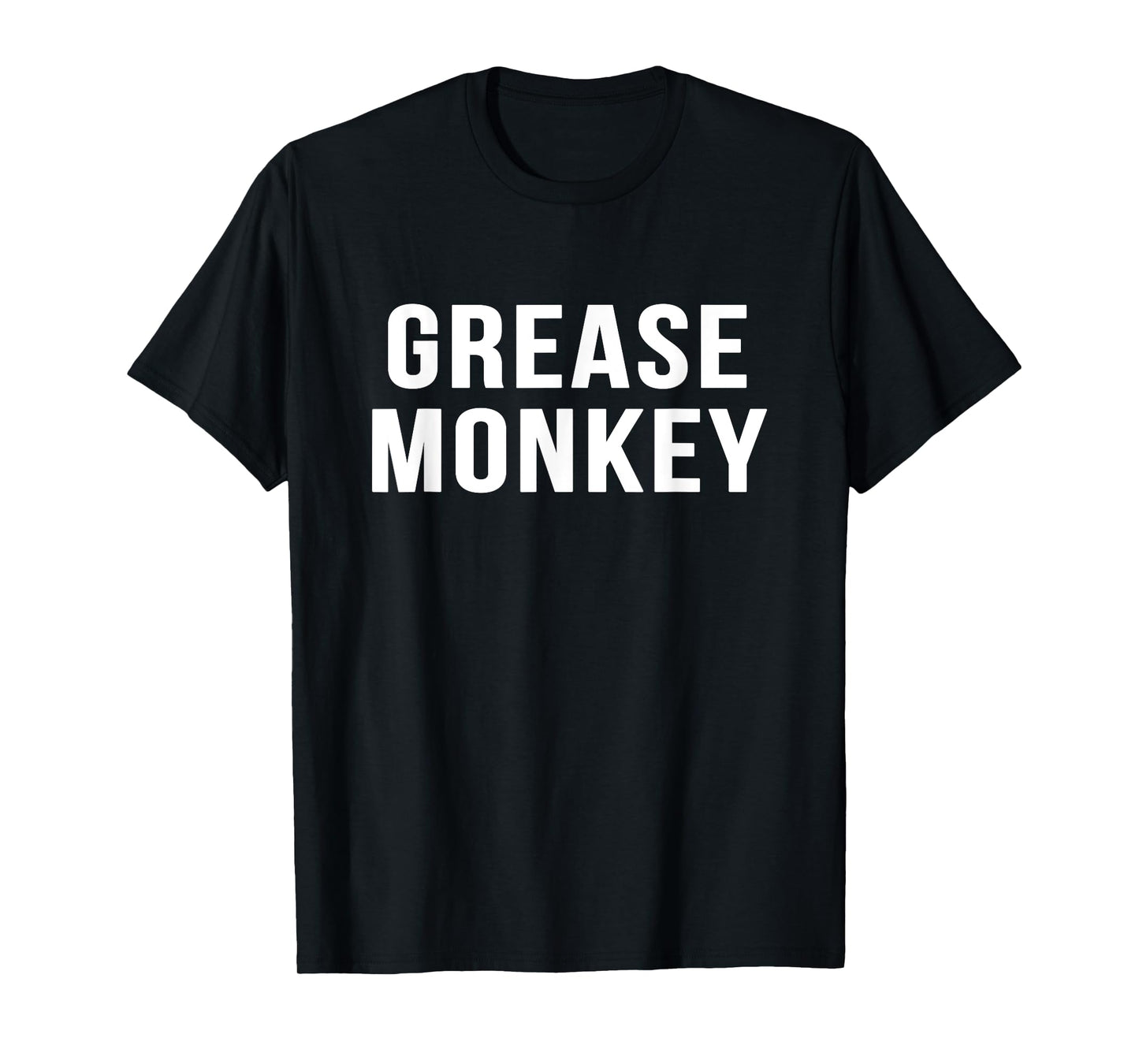 Grease Monkey Novelty Gift Funny Mechanic Shirt T-Shirt
