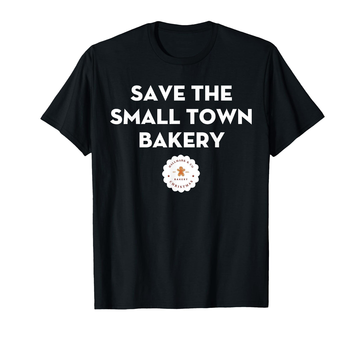 Save The Small Town Bakery Gingerbread Christmas Cookie T-Shirt