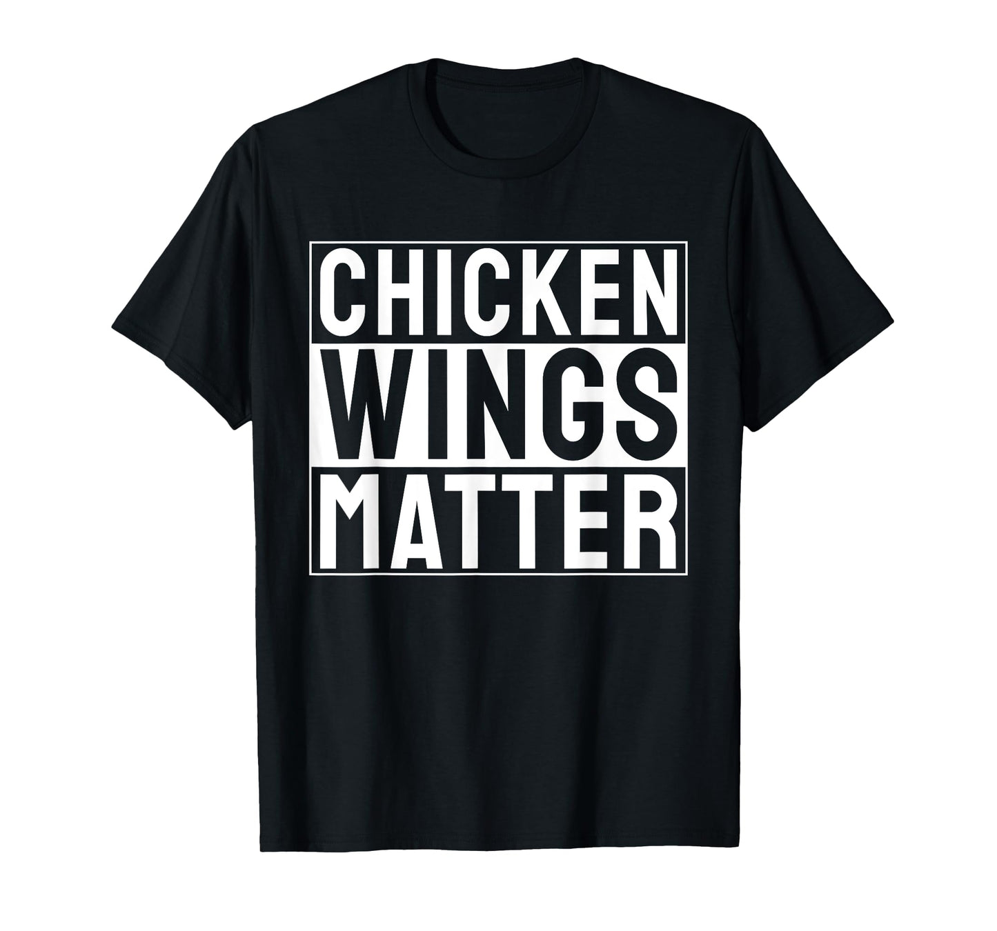 Chicken Wings Matter Chicken Wing T-Shirt