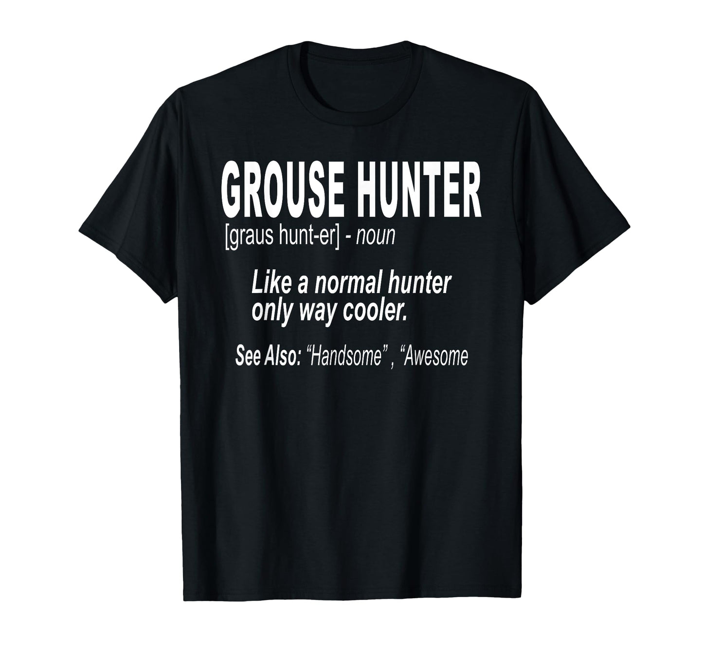 Grouse Hunting Shirt for Bird Hunters T-Shirt