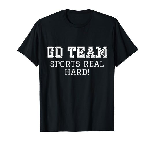 Sports Fan "Go Team" Funny Game Cheer T-Shirt