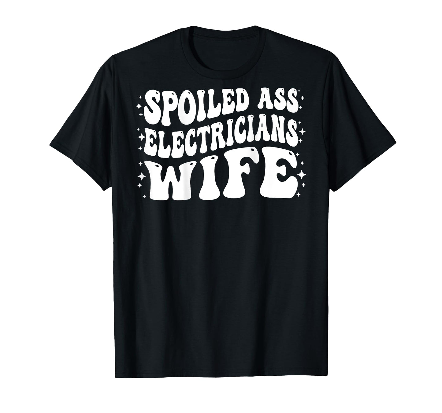 Funny Electricians Wife Shirt Spoiled Ass Electricians Wife T-Shirt