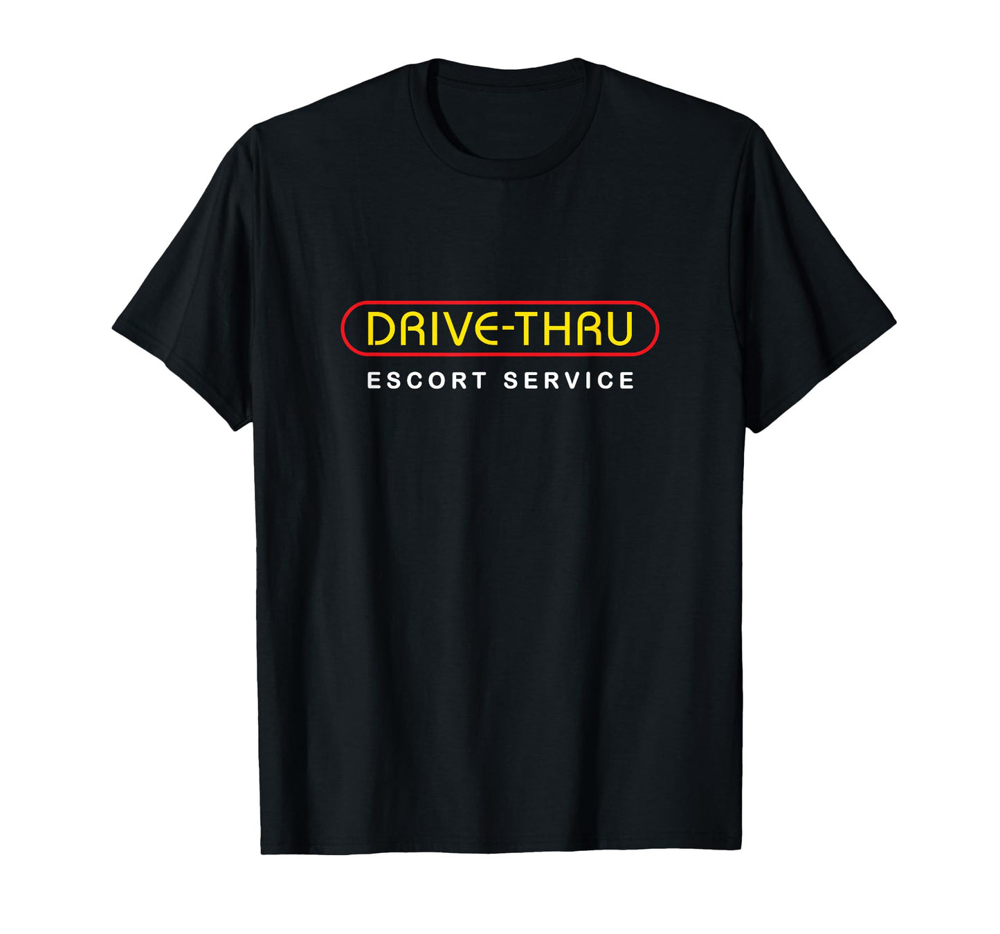 Fast Food Lover Drive-Thru Escort Service Burger Fries T-Shirt